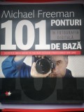 101 ponturi de baza in fotografia digitala - Michael Freeman, Litera