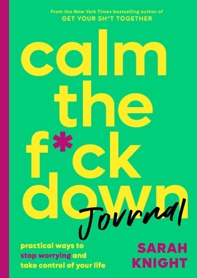 Calm the F*ck Down Journal: Practical Ways to Manage Anxiety and Take Control of Your Life foto