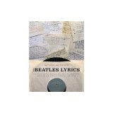 The Beatles Lyrics: The Stories Behind the Music, Including the Handwritten Drafts of More Than 100 Classic Beatles Songs