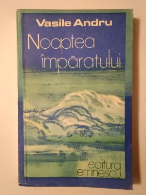 Vasile Andru (dedicație/ autograf) - Noaptea &amp;icirc;mpăratului foto