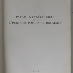 PAYSAGES CYNEGETIQUES DE LA REPUBLIQUE POPULAIRE ROUMAINE , ALBUM DE FOTOGRAFIE CU TEXT IN LB. FRANCEZA , 1964