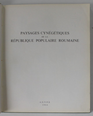PAYSAGES CYNEGETIQUES DE LA REPUBLIQUE POPULAIRE ROUMAINE , ALBUM DE FOTOGRAFIE CU TEXT IN LB. FRANCEZA , 1964 foto