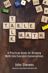 Table Talk Math: A Practical Guide for Bringing Math Into Everyday Conversations foto