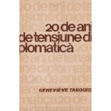 20 de ani de tensiune diplomatica