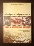 Gheorghe Buzatu; Horia Dumitrescu (coord.) - Mărăști - Mărășești - Oituz: ținut al jertfei și al biruinței (vezi descriere)
