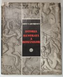 Istoria Ilustrata a romanilor-Dinu C. Giurescu,Buc. 1981