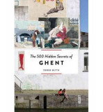 The 500 Hidden Secrets of Ghent | Derek Blythe, Luster