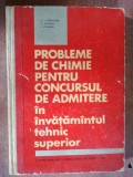 Probleme de chimie pentru concursul de admitere in invatamantul tehnic superior - Fl. Popescu, V. T. Marculetiu