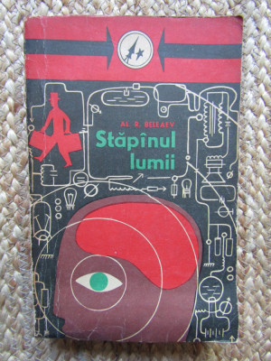 Al. R. Beleaev - Stapanul lumii (Opere alese, volumul 3) foto