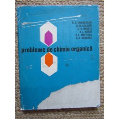 Probleme De Chimie Organica - R. B. Henderson, D. M. Goldish, E. R. Harris