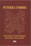 Cumpara ieftin Puterea umbrei | Dan Andronic, Aurel I Rogojan