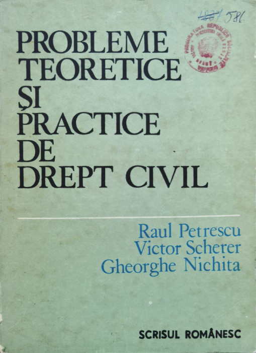 Probleme Teoretice Si Practice De Drept Civil - Ral Petrescu , C790