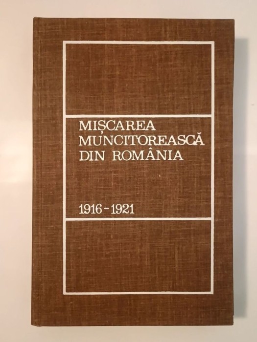 Mișcarea muncitorească din Rom&acirc;nia 1916-1921: crearea Partidului Comunist Rom&acirc;n