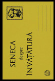 Despre &Icirc;nvățătură - Paperback brosat - Seneca - Seneca Lucius Annaeus