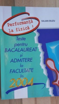 Teste pentru bacalaureat si admitere la facultate in 2004- Iulian Buzu foto