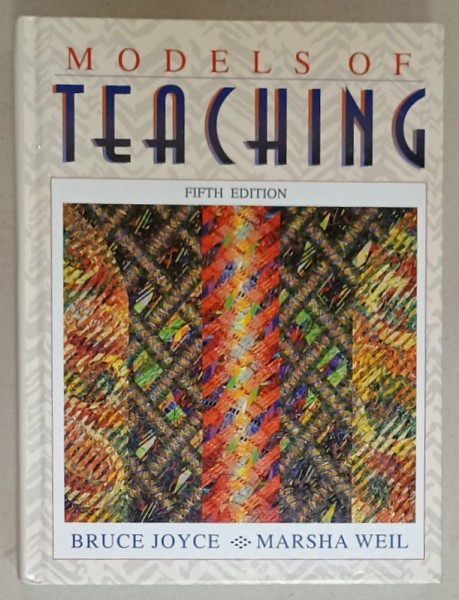 MODELS OF TEACHING by BRUCE JOYCE and MARSHA WEIL , 1996
