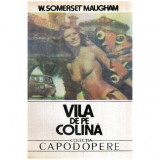 William Somerset Maugham - Vila de pe colina - 114549