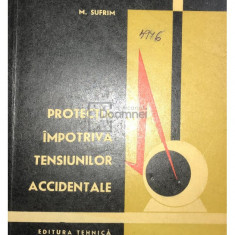 M. Sufrim - Protecția împotriva tensiunilor accidentale (editia 1967)