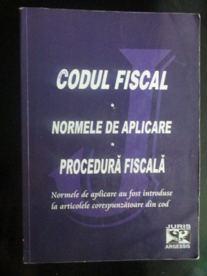 Codul fiscal. Normele de aplicare. Procedura fiscala foto