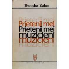 Prietenii Mei Muzicieni - Theodor Balan ,560912