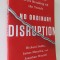 No odinary disruption - Richard Dobbs , James Manyika , ..