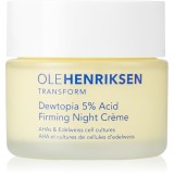 OLEHENRIKSEN Transform Dewtopia 5% Acid Firming Night Cr&egrave;me crema de noapte pentru fermitate Cu AHA Acizi 50 ml