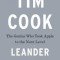 Tim Cook: The Genius Who Took Apple to the Next Level