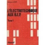 L Electrotechnique aux B.E.P. - Tome 1