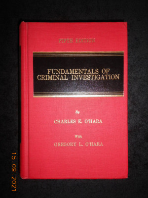 CHARLES E. O&amp;#039;HARA, GREGORY L. O&amp;#039;HARA - FUNDAMENTALS OF CRIMINAL INVESTIGATION foto