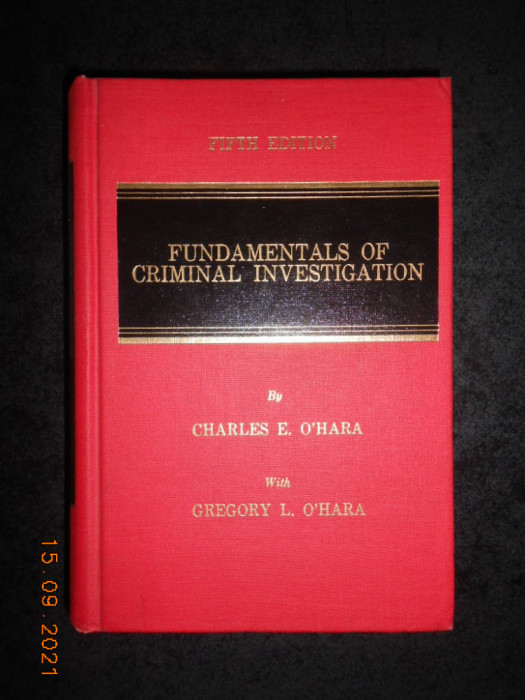 CHARLES E. O&#039;HARA, GREGORY L. O&#039;HARA - FUNDAMENTALS OF CRIMINAL INVESTIGATION