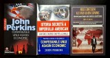 JOHN PERKINS: 1. Confesiunile unui asasin economic; 2. Noile confesiuni ale unui asasin economic; 3. Istoria secreta a imperiului american Litera/Elit