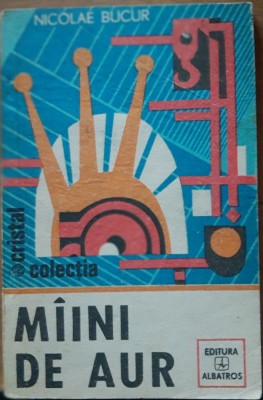NICOLAE BUCUR - MAINI DE AUR, 1986 foto