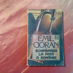 EMIL CIORAN - Schimbarea la Fata a Romaniei - Editura Humanitas, 1990, 208 p.