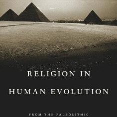 Religion in Human Evolution: From the Paleolithic to the Axial Age