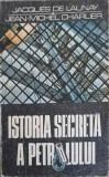 ISTORIA SECRETA A PETROLULUI 1859-1984-JACQUES DE LAUNAY, JEAN-MICHEL CHARLIER-224286