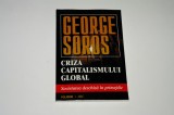 Criza capitalismului global - George Soros - Societatea deschisa in primejdie