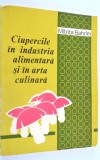 Ciupercile in industria alimentara si in arta culinara - Mitrita Bahrim 1979