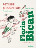 Petarde și pocnitori. Poveste de sărbători ( cu autograf) - Florin Bican