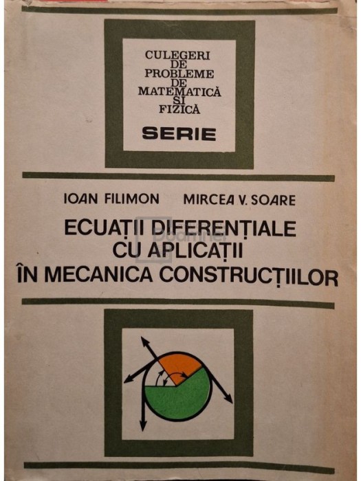 Ioan Filimon - Ecuatii diferentiale cu aplicatii in mecanica constructiilor (Editia: 1983)