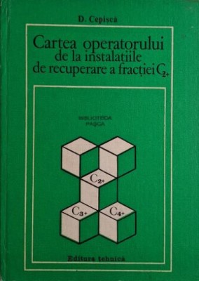 Cartea operatorului de la instalatiile de recuperare a fractiei C2+ - D. Cepisca foto