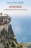 Athosul si Duhovnicii Jean-Claude Larchet - Carti Religioase Ortodoxie Spiritualitate - Paperback