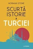 Norman Stone - Scurtă istorie a Turciei