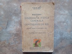NOTIUNI DE GEOGRAFIE FIZICA GENERALA SI CONTINENTELE DE SUD PENTRU CLASA I - A GIMNAZIUL UNIC , EDITIA III de VIRGIL HILT , 1947