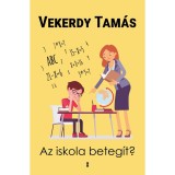 Az iskola beteg&iacute;t? - Vekerdy Tam&aacute;s