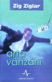 Ata Vanzarii - Zig Ziglar, Amaltea, Marketing, Economie, Romana, 2001