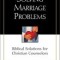 Solving Marriage Problems: Biblical Solutions for Christian Counselors