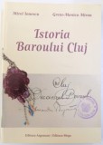 ISTORIA BAROULUI CLUJ de MIREL IONESCU si GRETA - MONICA MIRON , 2012 ,