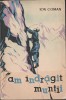Ion Coman - Am indragit muntii, 1963, Alta editura