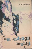 Ion Coman - Am indragit muntii
