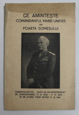 CE AMINTESTE COMANDANTUL MAREI UNITATI DIN POARTA SOMESULUI , 1941 foto